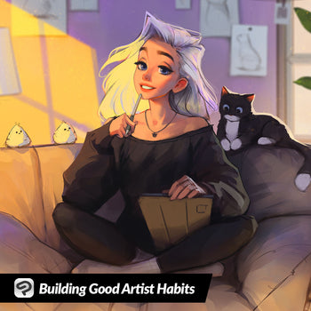 Building Good Artist Habits